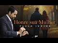 Honre sua Mulher - Paulo Junior