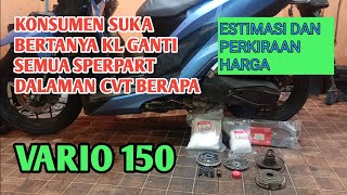 konsumen suka bertanya kl ganti dalaman cvt semua habis berapa //vario 150//