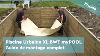 Version longue - Montage complet de la Piscine Urbaine XL BWT myPOOL