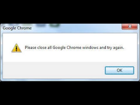 Please close all google chrome windows and try again easy fix Please close all google chrome windows and try again easy fix