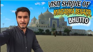 Visit shrine of muhtarma Benazir Bhutto | Bashir khan qureshi