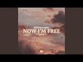 Now I'm Free (Extended Mix)