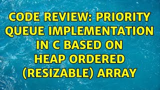Code Review: Priority queue implementation in C based on heap ordered (resizable) array