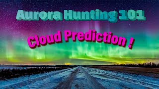 Aurora Hunting 101 E008-How Can I Predict the Clouds?