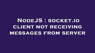 NodeJS : socket.io client not receiving messages from server