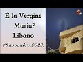 È la Vergine Maria? Libano 16 novembre 2022