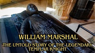 William Marshal: The Untold Story of the Legendary Templar Knight