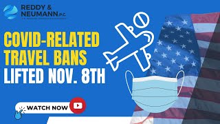 COVID-related Travel Bans Lifted Nov. 8th