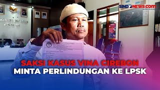 Saksi Suroto Kasus Pembunuhan Vina Cirebon Minta Perlindungan ke LPSK