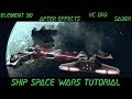 After Effects || Element 3D || VC Orb || Saber - Ship Space Wars Tutorial