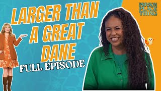 LARGER THAN A GREAT DANE  | Full Episode 9 | Person Place or Thing Season 1