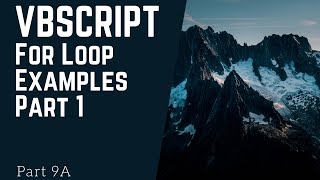 VBScript Part 9A - For Loop Examples Part 1