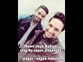 Hawa Deya Bulleya || by sajan dhanaula || singer sajjan adeeb ||