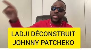 LADJI DÉCONSTRUIT JOHNNY PATCHEKO