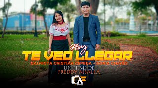 HOY TE VEO LLEGAR - CRISTIÁN CEPEDA - SONIA CHÁVEZ - VIDEO OFICIAL