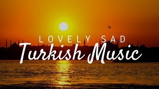 Lovely Sad Turkish Music