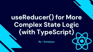 19 useReducer() for More Complex State Logic (with TypeScript)