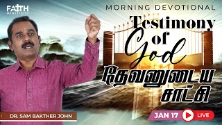 Faith Ministries | Dr. Sam Bakther John | Morning Devotions | Testimony of God | JAN 17, 2025