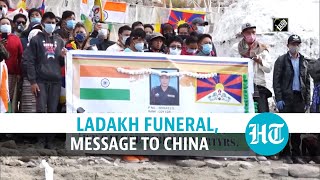 Watch: Message to China as Tibetan soldier killed at LAC gets public funeral