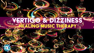 Vertigo + Dizziness + Nausea - Healing Music Meditation - Binaural Beats & Isochronic Tones