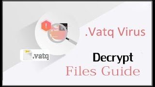 Vatq virus How to recover Vatq (ransomware) files, Decrypt .vatq files