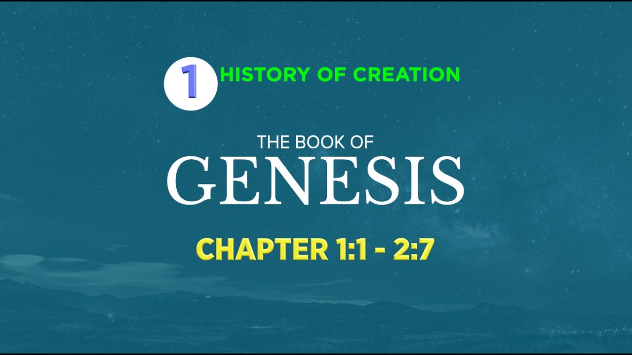 THE HISTORY OF CREATION (GENESIS Chapter 1:1 - GENESIS 2:7) HOLY BIBLE ...