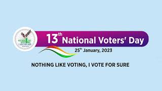 Celebration of 13th National Voters' Day 25th January, 2023.