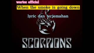 Scorpions ~ when the smoke is going down (lyric dan terjemahan)
