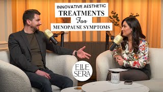 Dr Keiron Lord: Innovative Aesthetic Treatments for Menopause Symptoms