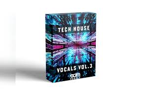 Tech House Vocals Vol. 3 | Vocal Loops | Inspired by Chris Lake, Fisher, Tom Staar, Green Velvet