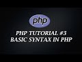PHP Tutorial 3 | Basic Syntax In PHP | PHP Tutorial | Learn PHP Programming | PHP for Beginners