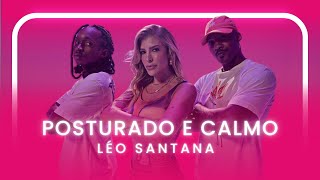 POSTURADO E CALMO - LÉO SANTANA | Coreografia - Lore Improta