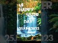 25 June happy sister day