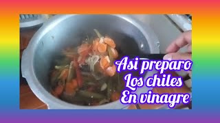 asi preparo los chiles en vinagre, de manera facil y economica.