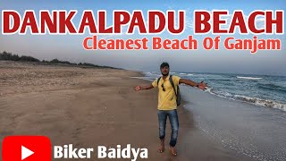 UNEXPLORED CLEANEST BEACH OF GANJAM || DANKALPADU BEACH || BERHAMPUR