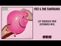 Fitz and the Tantrums - Let Yourself Free (Extended Mix)