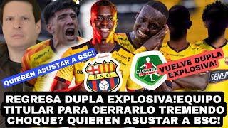 REGRESA DUPLA EXPLOSIVA!EQUIPO TITULAR PARA CERRARLO TREMENDO CHOQUE? QUIEREN ASUSTAR A BSC!