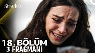 Siyah Kalp 18. Bölüm 3. Fragmanı | Cihan'ın Acı Kaybı!