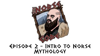 The Norse Code Podcast - Episode 2 - Intro to Norse Mythology