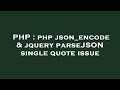PHP : php json_encode & jquery parseJSON single quote issue