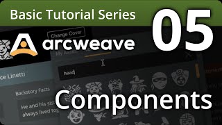 Arcweave Basic Tutorial Series - Episode 05: Components