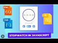 How To Create A Stopwatch Using JavaScript | Make Stopwatch With HTML, CSS And JavaScript