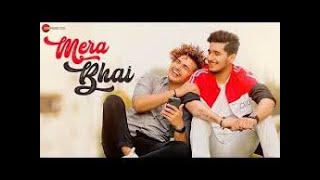 Mera Bhai - Official Music Video | Bhavin Bhanushali | Vishal Pandey | Vikas Naidu | Shubham Singh