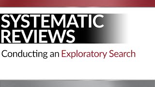 Conducting an Exploratory Search for a Systematic Review
