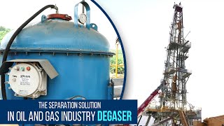 The separation solution in oil and gas industry Degaser  || MEIL