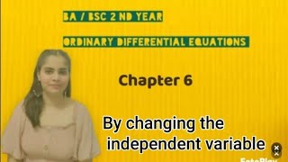 by changing the independent variable (method 3 for solving second order differential equations)