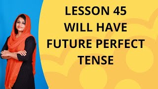 Spoken English Basics||Lesson 45|| WILL HAVE|| Future Perfect Tense|| English Grammar Malayalam