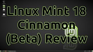 Linux Mint 18 Cinnamon (Beta) Review