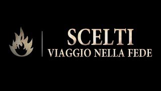 SCELTI - VIAGGIO NELLA FEDE