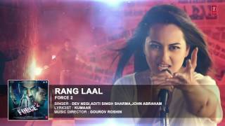 RANG LAAL Full Audio Song | Force 2 | John Abraham, Sonakshi Sinha | Dev Negi | T-Series